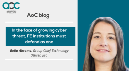 Bella Abrams In the face of growing cyber threat FE institutions must defend as one